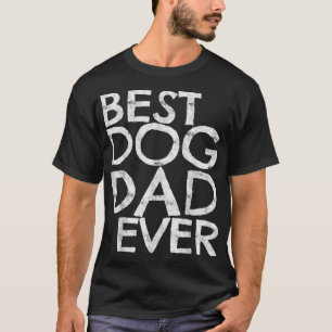 Mens Best Dog Dad Ever Dog Lover T-Shirt