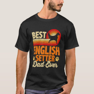 Mens Best Dog Dad Ever English Setter Retro Vintag T-Shirt