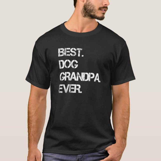 Mens Best Dog Grandpa Ever  Dog Grandpa  1 T-Shirt (Front)