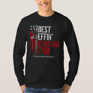 Mens Best Effin Bonus Dad Ever Daddy Gun Rights Am T-Shirt