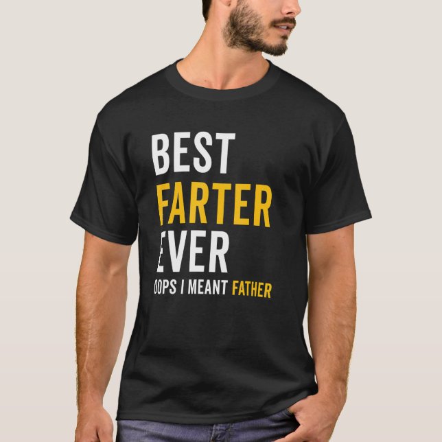 Mens Best Farter Ever Oops I Meant Father  Father' T-Shirt (Front)