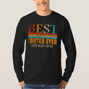 Mens Best Farter Ever Oops I Meant Father Father's T-Shirt