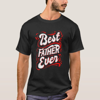 Mens Best Father Ever T-Shirt