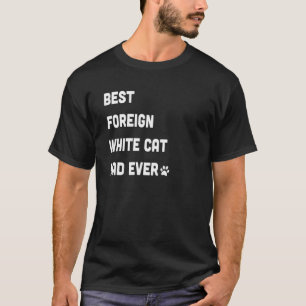 Mens Best Foreign White Cat Dad T-Shirt