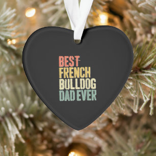 Mens Best French Bulldog Dad Ever Dog Lover Fars Ornament