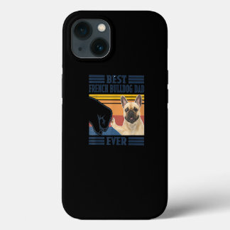 Mens Best French Bulldog Dad Ever Funny Dog Lover iPhone 13 Case