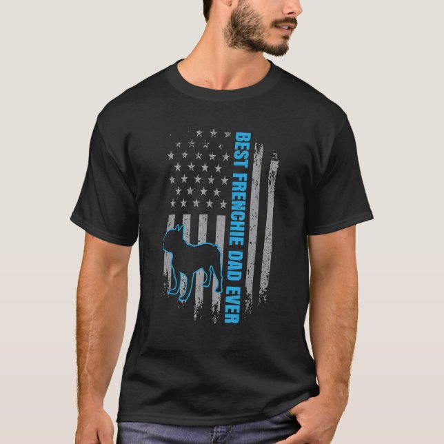 Mens Best Frenchie Dad Ever Bulldog American Flag  T-Shirt (Front)