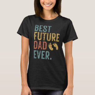 Mens Best Future Dad Ever Father's Day First Time T-Shirt