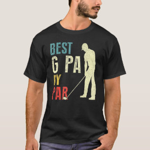Mens Best G Pa By Par Golf Father's Day Daddy T-Shirt