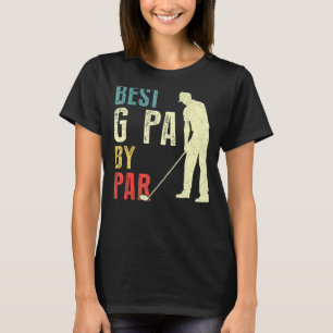 Mens Best G Pa By Par Golf Father's Day Daddy T-Shirt