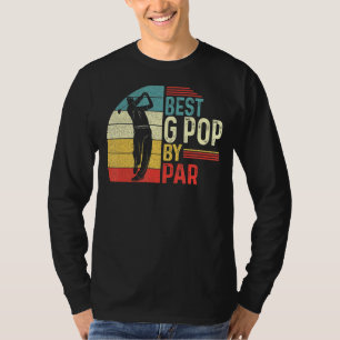 Mens Best G Pop By Par Daddy Father Day Golf Gol T-Shirt