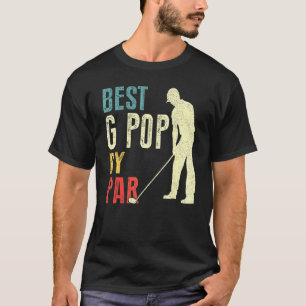 Mens Best G Pop By Par Golf Father's Day Daddy T-Shirt