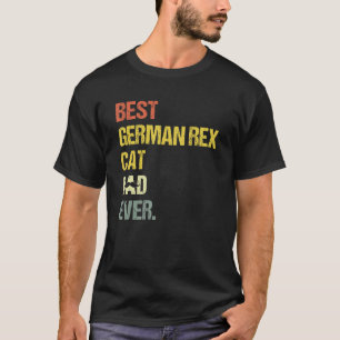 Mens Best German Rex Cat Dad Cat T-Shirt