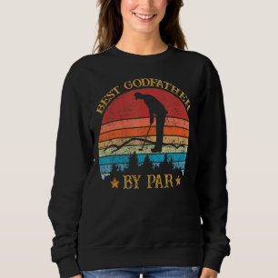 Mens Best Godfather By Par Father's Day Golf Golfi Sweatshirt