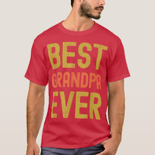 Mens Best Grandpa Ever Father's Day Saying For The T-Shirt