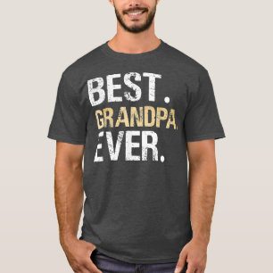 Mens Best Grandpa Ever graphic Great Fathers Day T-Shirt