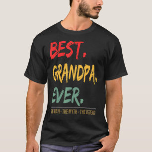 Mens Best Grandpa Ever The Man The Myth The Legend T-Shirt