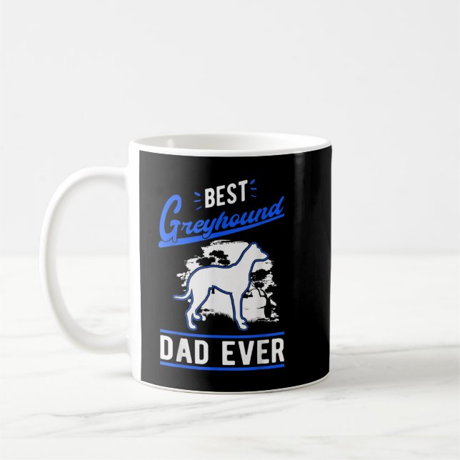 Mens Best Greyhound Dad Ever Whippet Galgo Coffee Mug (Left)