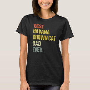Mens Best Havana Brown Cat Dad T-Shirt