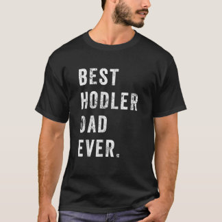 Mens Best Hodler Dad Ever Funny Father s Day Stock T-Shirt