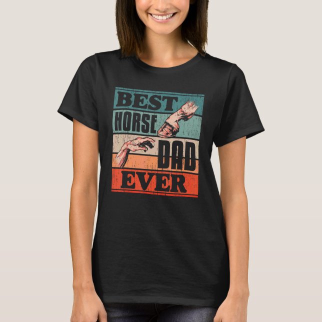 Mens Best Horse Dad Ever Papa Fatherhood Best Dadd T-Shirt (Front)