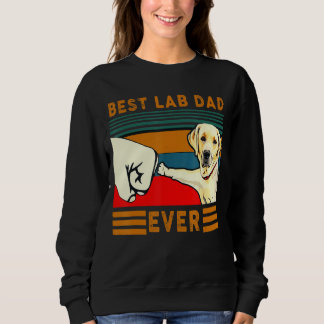 Mens Best Lab Dad Father's Day Dad Best Labrador Sweatshirt