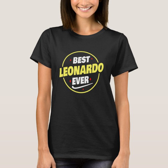 Mens Best Leonardo Ever  Leonardo Name Saying T-Shirt (Front)
