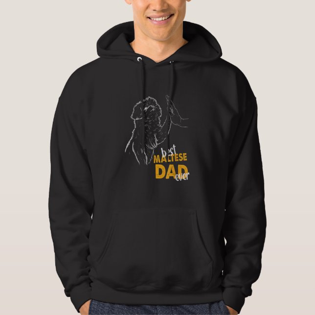 Mens Best Maltese Dad Ever Maltese Dad Maltese Dog Hoodie (Front)