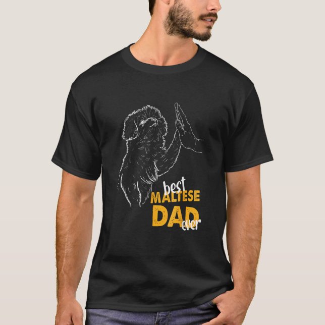 Mens Best Maltese Dad Ever Maltese Dad Maltese Dog T-Shirt (Front)