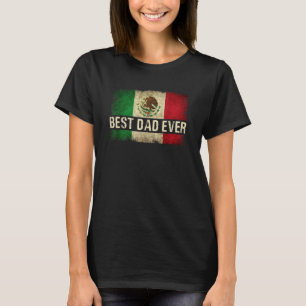 Mens Best Mexican Dad Ever Mexican Flag Pride Fath T-Shirt