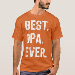 Mens Best Opa Ever Father's Day Gift Father's Day T-Shirt