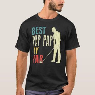 Mens Best Pap Pap By Par Golf Father's Day Daddy T-Shirt