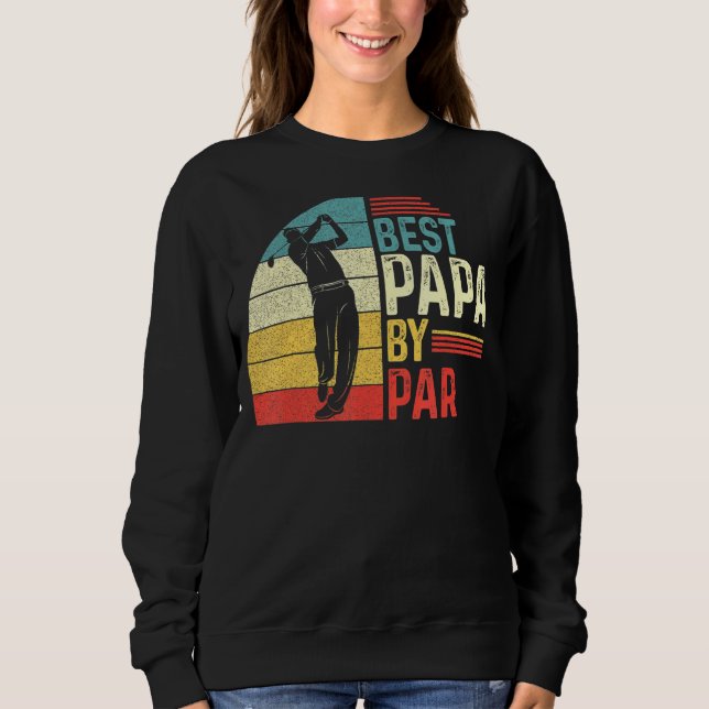 Mens Best Papa By Par Daddy Father Day  Golf  Golf Sweatshirt (Front)