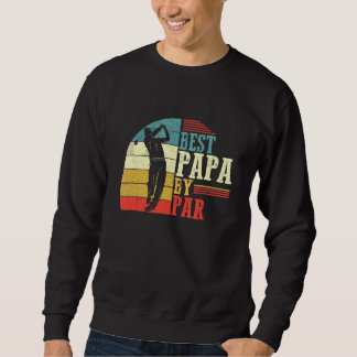 Mens Best Papa By Par Daddy Father Day Golf Sweatshirt