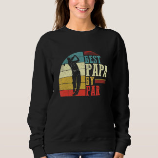 Mens Best Papa By Par Daddy Father Day Golf Sweatshirt