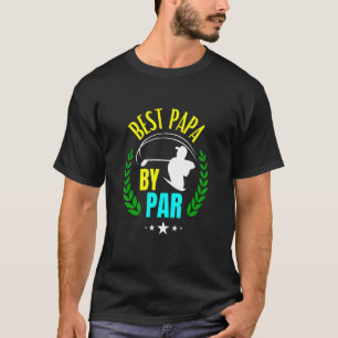 Mens Best Papa By Par Golf Father Golfing Dad T-Shirt