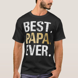 Mens Best Papa Ever graphic Great Fathers Day T-Shirt