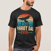 Mens Best Parrot Dad Ever Birdwatching Bird Lover 