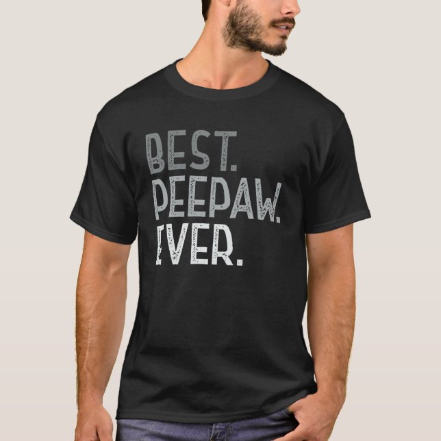 Mens Best Peepaw Ever For Grandpa Men Funny Father T-Shirt (Front)
