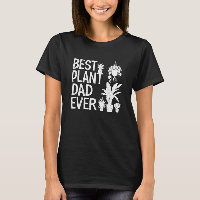 Mens Best Plant Dad Ever Garden Landscaper Gardene T-Shirt (Front)