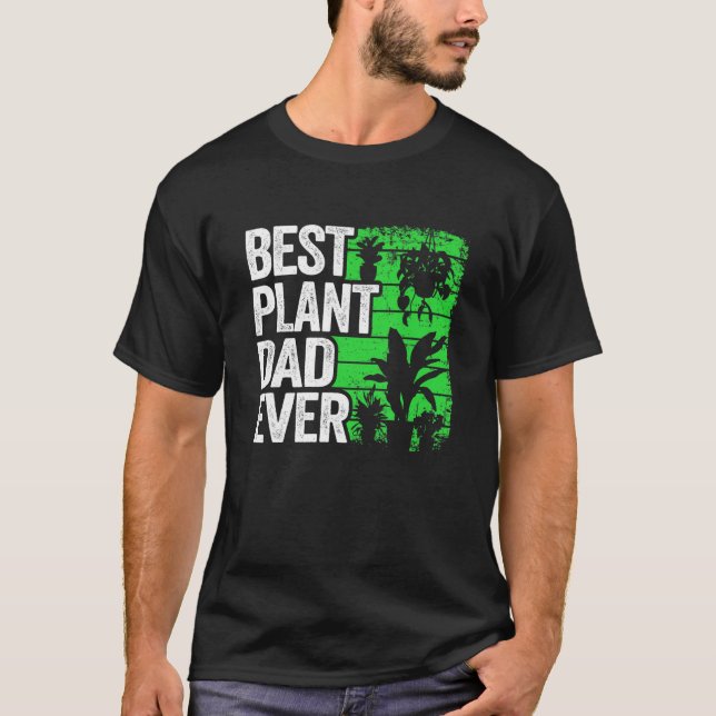 Mens Best Plant Dad Ever Garden Landscaper Gardene T-Shirt (Front)