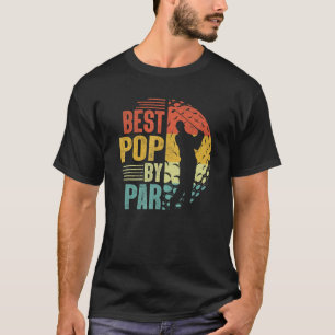 Mens Best Pop By Par Father's Day Golf   Grandpa T-Shirt