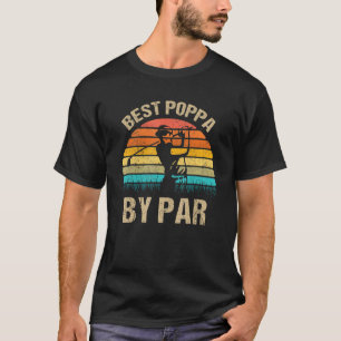 Mens Best Poppa By Par Father's Day Golf Golfer T-Shirt