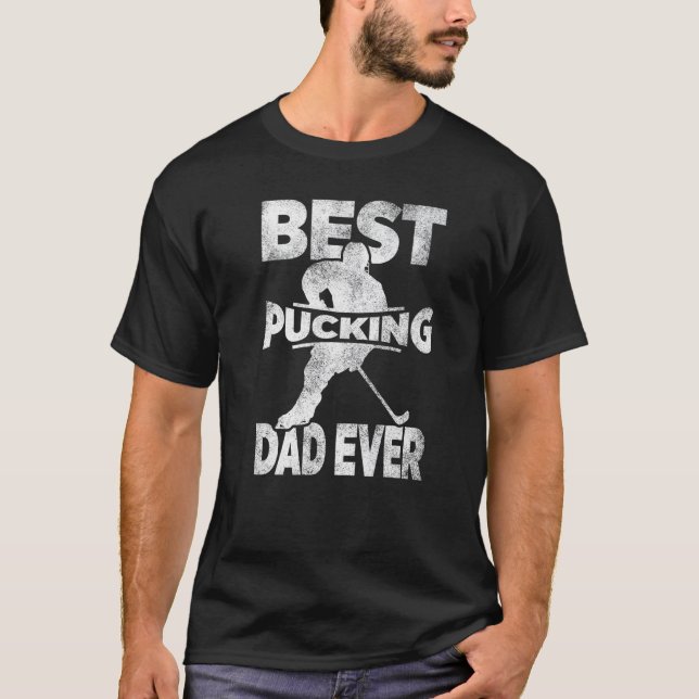 Mens Best Pucking Dad Ever Ice Hockey Player Goali T-Shirt (Front)