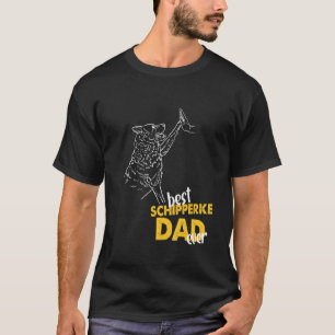 Mens Best Schipperke Dad Ever Dog Schipperke Daddy T-Shirt
