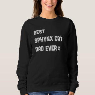 Mens Best Sphynx Cat Dad Cat Sweatshirt