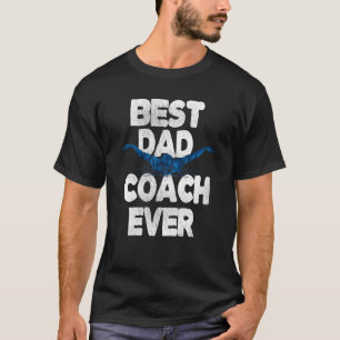 Mens Best Swim Coach Dad Swimming Coach Father T-Shirt