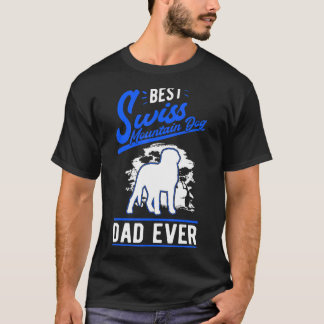 Mens Best Swiss Mountain Dog Dad Ever T-Shirt