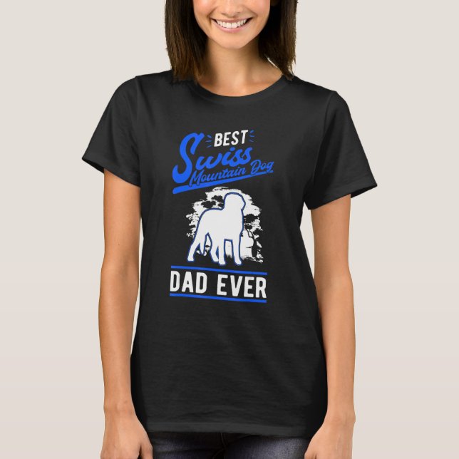 Mens Best Swiss Mountain Dog Dad Ever T-Shirt (Front)