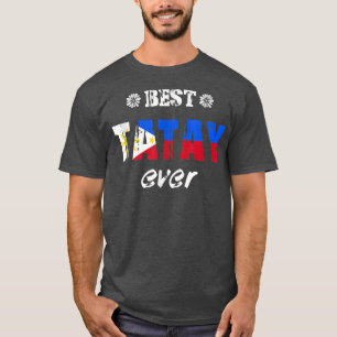 Mens Best Tatay Ever Filipino Father T-Shirt